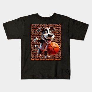 Do you play basketball? Kids T-Shirt